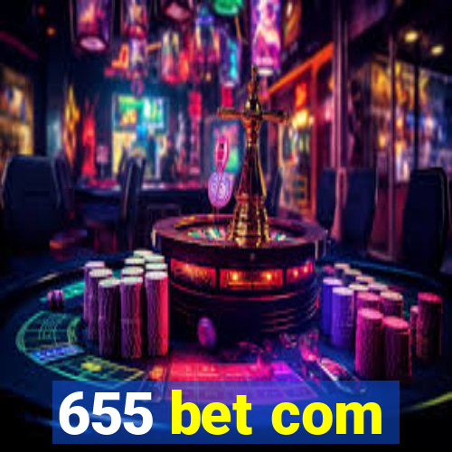 655 bet com